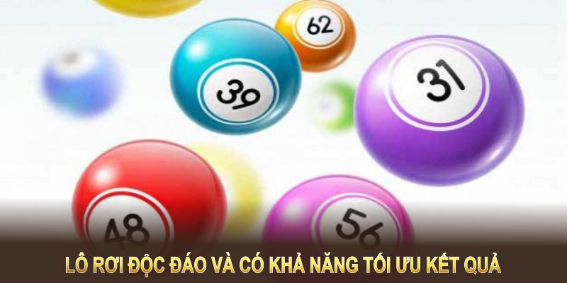 Lô rơi độc đáo và có khả năng tối ưu kết quả cho người chơi