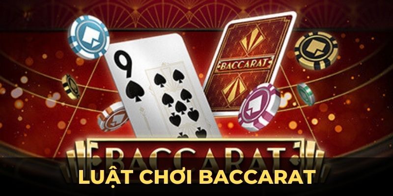 Luật chơi Baccarat A-Z