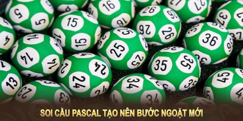 Soi cầu pascal tạo nên bước ngoặt mới trong phân tích, tối ưu kết quả