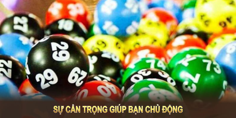 Sự cẩn trọng giúp bạn chủ động trong mọi tình huống